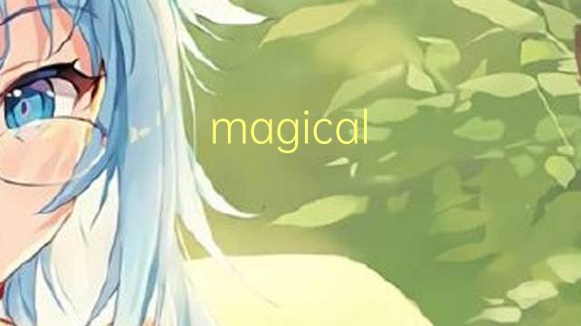 magical girl是什么意思 magical girl的中文翻译、读音、例句