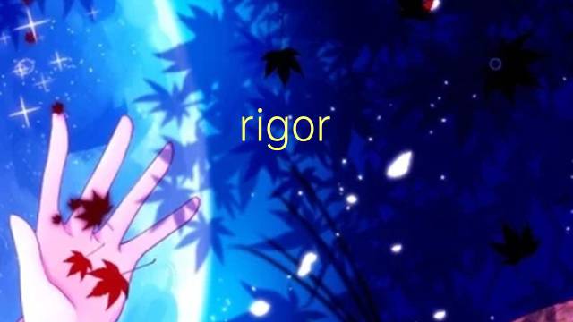 rigor mortis是什么意思 rigor mortis的读音、翻译、用法