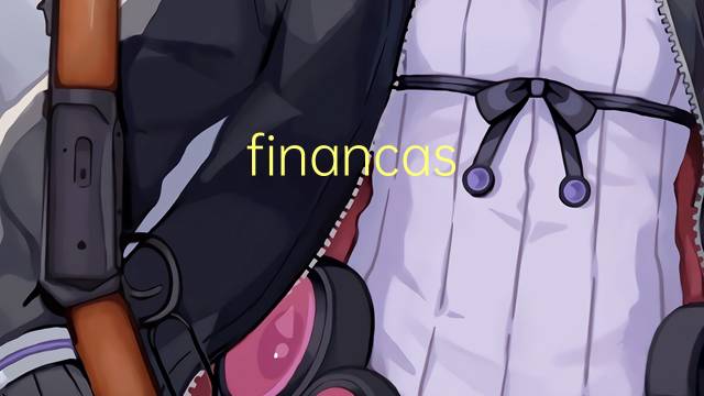 financas pessoais是什么意思 financas pessoais的读音、翻译、用法