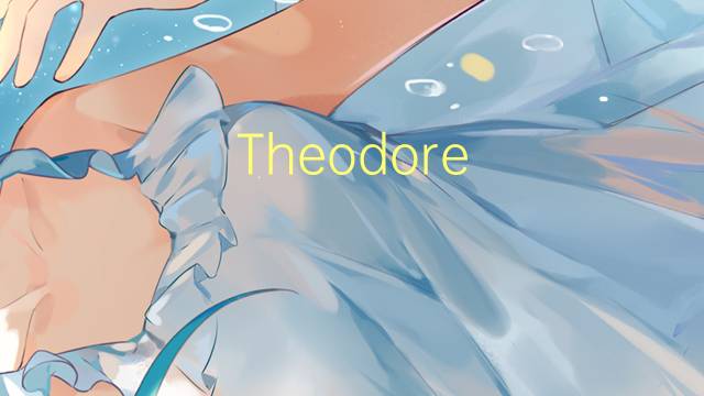 Theodore Walcott是什么意思 Theodore Walcott的读音、翻译、用法