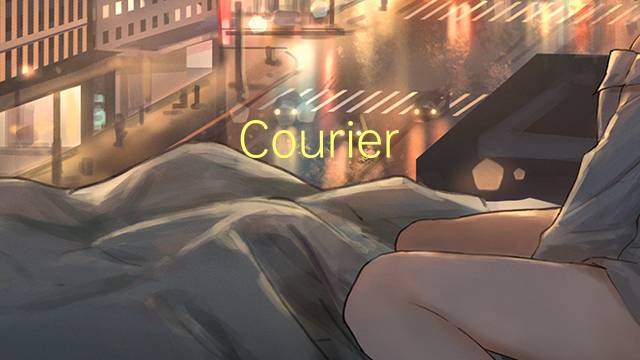 Courier Sender是什么意思 Courier Sender的读音、翻译、用法