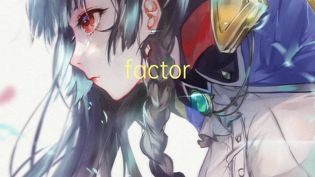 factor meteorologico是什么意思 factor meteorologico的读音、翻译、用法