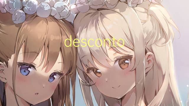 desconto periodico是什么意思 desconto periodico的读音、翻译、用法