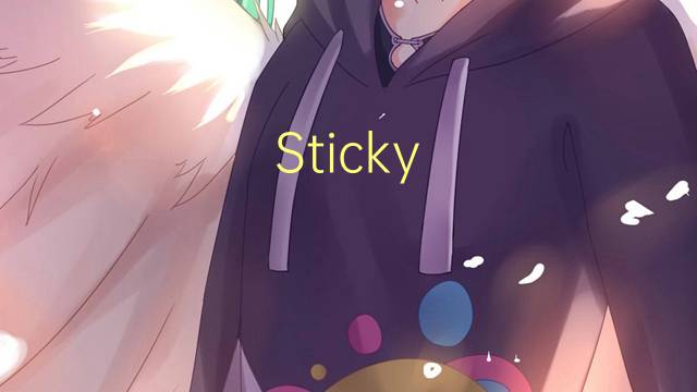 Sticky Notes是什么意思 Sticky Notes的读音、翻译、用法