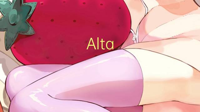 Alta subtropical是什么意思 Alta subtropical的读音、翻译、用法