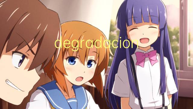 degradacion termica是什么意思 degradacion termica的读音、翻译、用法