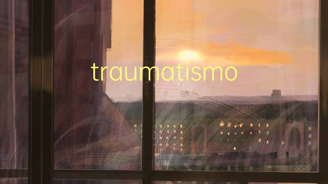 traumatismo craneoencefalico是什么意思 traumatismo craneoencefalico的读