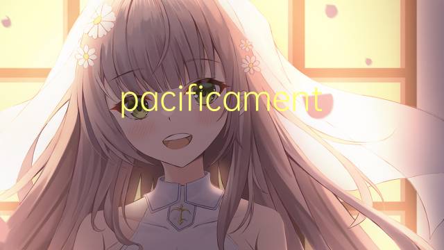 pacificamente是什么意思 pacificamente的读音、翻译、用法